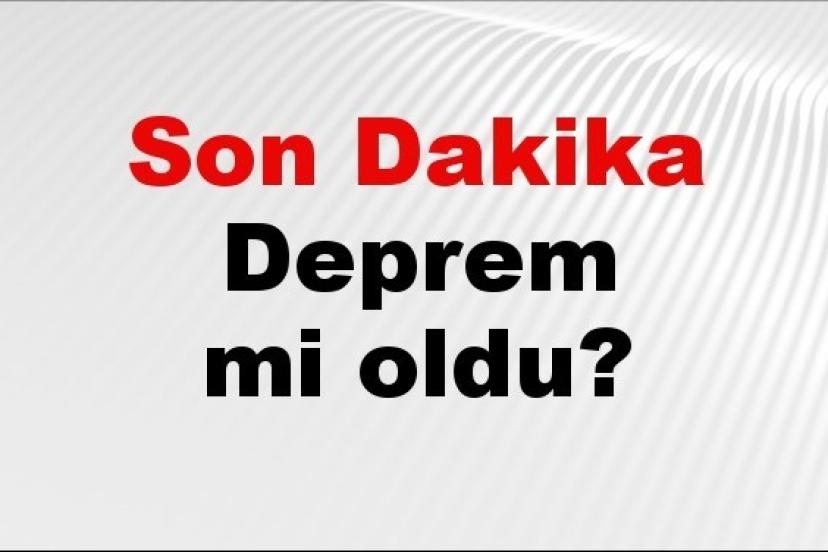 Son dakika deprem mi oldu? Az önce deprem nerede oldu? İstanbul, Ankara, İzmir ve il il AFAD son depremler 10 Eylül 2026